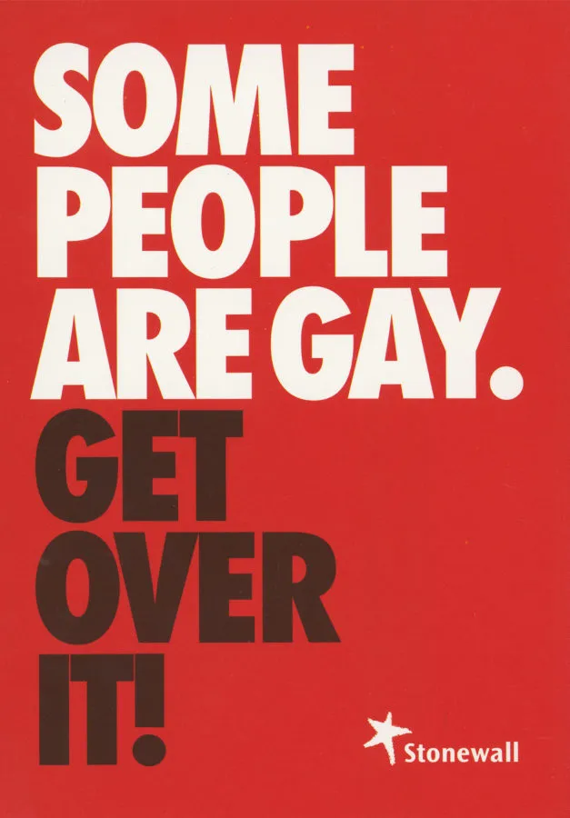 A Stonewall flyer reading: "Some people are gay. Get over it."